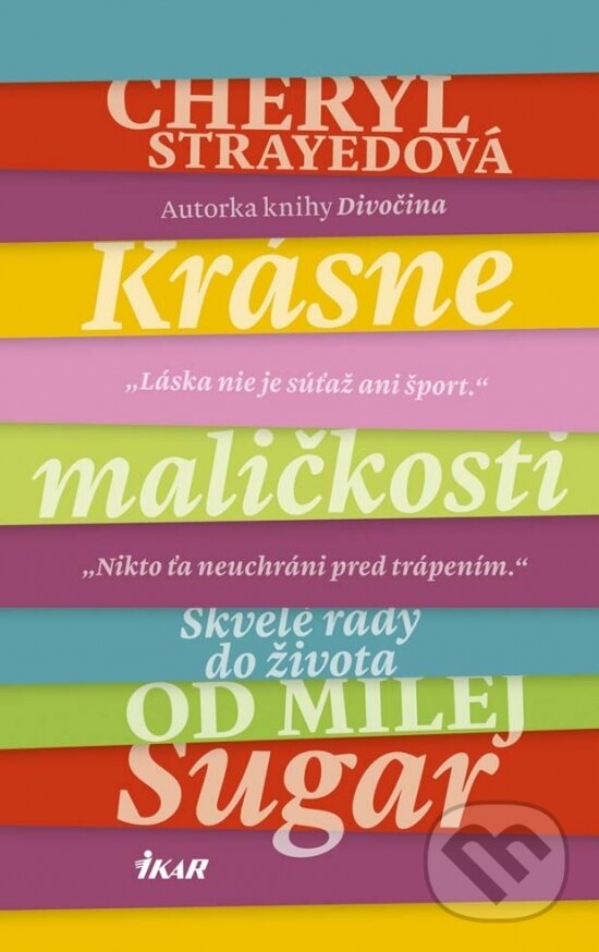 Kniha: Krásne maličkosti (Cheryl Strayed). Ikar, 2017 Kniha: Krásne maličkosti (Cheryl Strayed). Ikar, 2017
