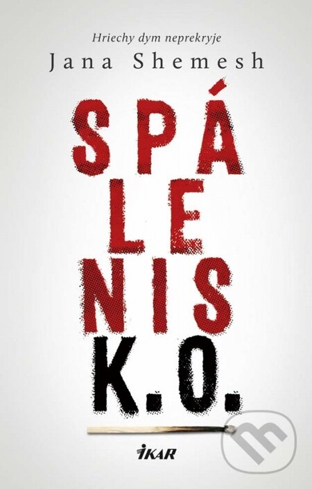 Kniha: Spálenisko (Jana Shemesh). Ikar, 2016 Kniha: Spálenisko (Jana Shemesh). Ikar, 2016