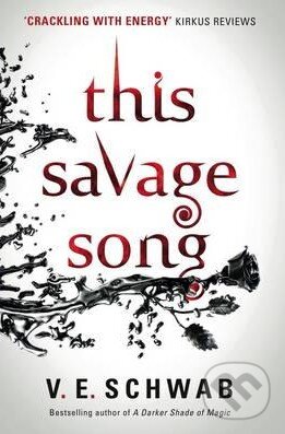 Kniha: This Savage Song (V.E. Schwab). Titan Books, 2016 Kniha: This Savage Song (V.E. Schwab). Titan Books, 2016