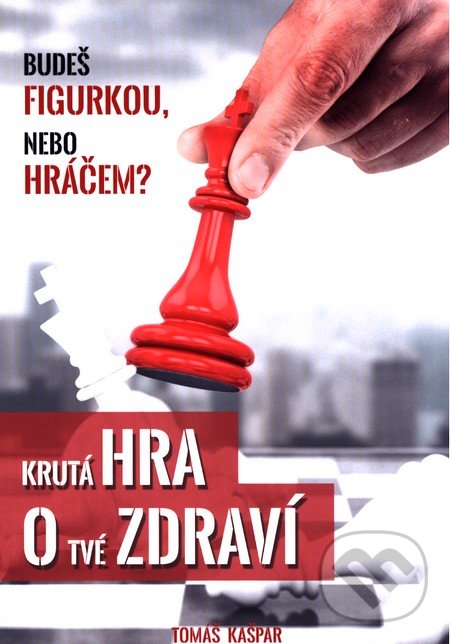 Kniha: Krutá hra o tvé zdraví (Tomáš Kašpar). Akademie úspěchu, 2016 Kniha: Krutá hra o tvé zdraví (Tomáš Kašpar). Akademie úspěchu, 2016