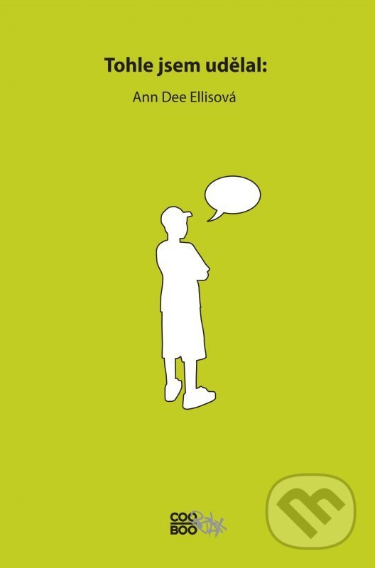 Kniha: Tohle jsem udělal (Ann Dee Ellisová). CooBoo CZ, 2010 Kniha: Tohle jsem udělal (Ann Dee Ellisová). CooBoo CZ, 2010