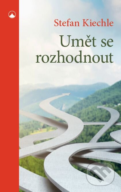 Kniha: Umět se rozhodnout (Stefan Kiechle). Karmelitánské nakladatelství, 2016 Kniha: Umět se rozhodnout (Stefan Kiechle). Karmelitánské nakladatelství, 2016
