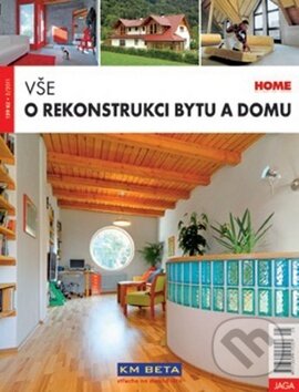 Kniha: Vše o rekonstrukci bytu a domu (Jaga group). Jaga group, 2011 Kniha: Vše o rekonstrukci bytu a domu (Jaga group). Jaga group, 2011
