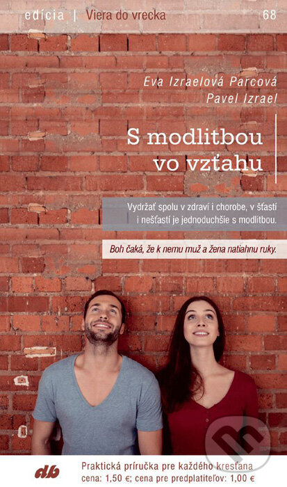 Kniha: S modlitbou vo vzťahu (Eva Izraelová Parcová a Pavel Izrael). Don Bosco, 2016 Kniha: S modlitbou vo vzťahu (Eva Izraelová Parcová a Pavel Izrael). Don Bosco, 2016
