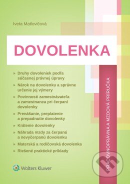 Kniha: Dovolenka (Iveta Matlovičová). Wolters Kluwer, 2016 Kniha: Dovolenka (Iveta Matlovičová). Wolters Kluwer, 2016
