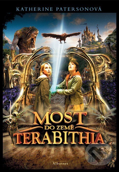 Kniha: Most do země Terabithia (Katherine Paterson). Albatros CZ, 2007 Kniha: Most do země Terabithia (Katherine Paterson). Albatros CZ, 2007
