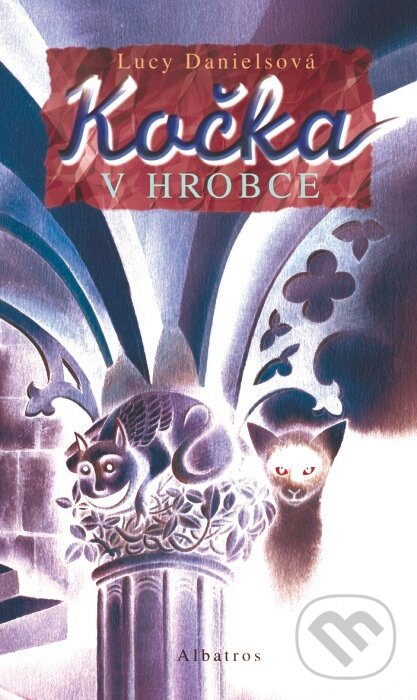 Kniha: Kočka v hrobce (Lucy Danielsová). Albatros CZ, 2006 Kniha: Kočka v hrobce (Lucy Danielsová). Albatros CZ, 2006