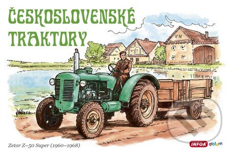 Kniha: Československé traktory (INFOA). INFOA, 2016 Kniha: Československé traktory (INFOA). INFOA, 2016
