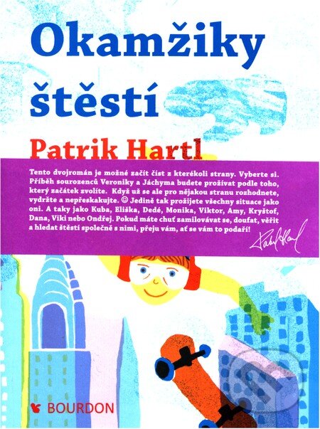 Kniha: Okamžiky štěstí (Patrik Hartl). Bourdon, 2016 Kniha: Okamžiky štěstí (Patrik Hartl). Bourdon, 2016