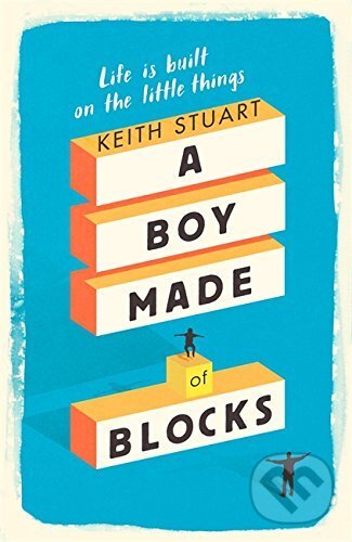 Kniha: A Boy Made of Blocks (Keith Stuart). Sphere, 2016 Kniha: A Boy Made of Blocks (Keith Stuart). Sphere, 2016