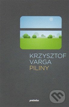 Kniha: Piliny (Krzysztof Varga). Protimluv, 2014 Kniha: Piliny (Krzysztof Varga). Protimluv, 2014