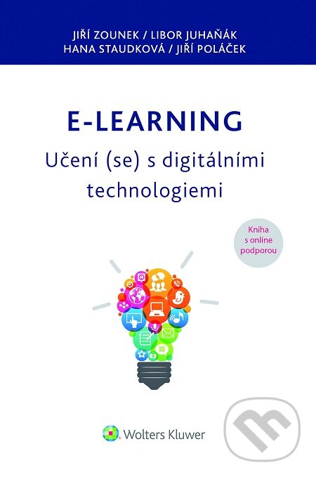 E-kniha: E-learning (Jiří Zounek). Wolters Kluwer, 2016 E-kniha: E-learning (Jiří Zounek). Wolters Kluwer, 2016