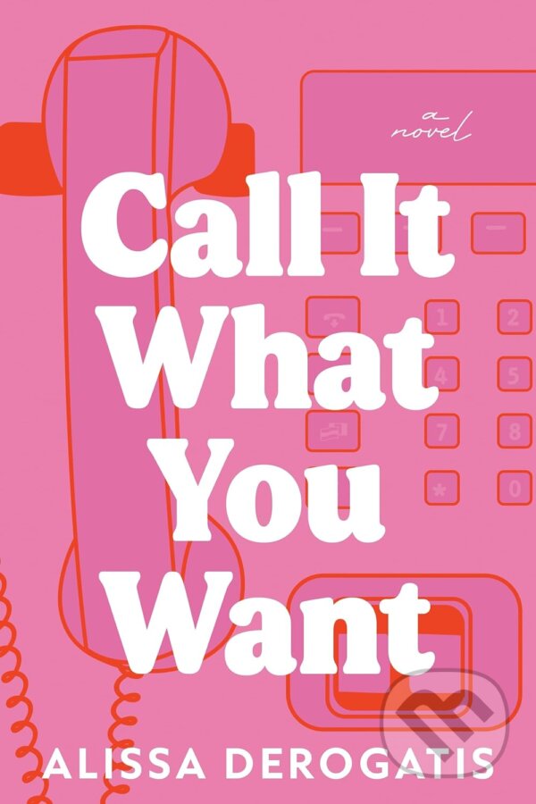Call It What You Want - Derogatis  Alissa, Sourcebooks, 2024