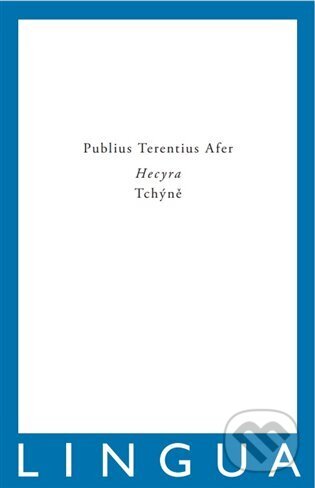 Kniha: Hecyra / Tchýně (Publius Terentius Afer). Jednota klasických filologů, 2024 Kniha: Hecyra / Tchýně (Publius Terentius Afer). Jednota klasických filologů, 2024