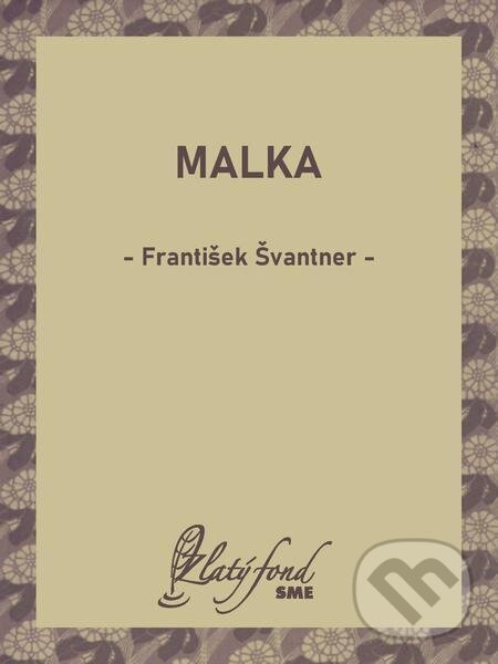 E-kniha: Malka (František Švantner). Petit Press, 2024 E-kniha: Malka (František Švantner). Petit Press, 2024