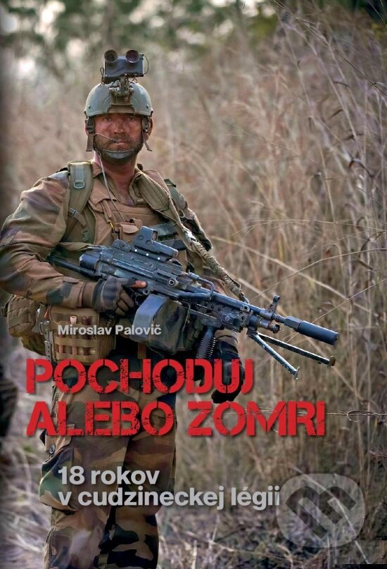 Kniha: Pochoduj alebo zomri (Miroslav Palovič). CWS Tactical, 2024 Kniha: Pochoduj alebo zomri (Miroslav Palovič). CWS Tactical, 2024