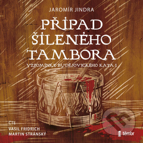 Audiokniha: Případ šíleného tambora (Jaromír Jindra). Témbr, 2024 Audiokniha: Případ šíleného tambora (Jaromír Jindra). Témbr, 2024