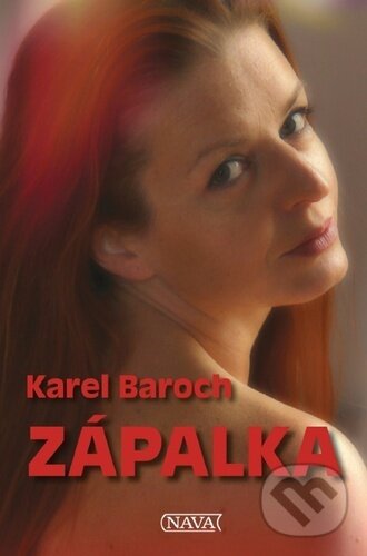 Kniha: Zápalka (Karel Baroch). Nava, 2024 Kniha: Zápalka (Karel Baroch). Nava, 2024