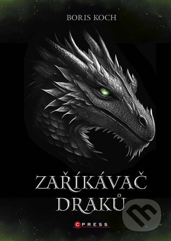 Kniha: Zaříkávač draků (Boris Koch). CPRESS, 2024 Kniha: Zaříkávač draků (Boris Koch). CPRESS, 2024