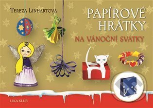 Kniha: Papírové hrátky V. (Tereza Linhartová). LIKA KLUB, 2012 Kniha: Papírové hrátky V. (Tereza Linhartová). LIKA KLUB, 2012