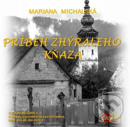 E-kniha: Príbeh zchýraleho kňaza (Mariana Michalská). MEA2000, 2024 E-kniha: Príbeh zchýraleho kňaza (Mariana Michalská). MEA2000, 2024