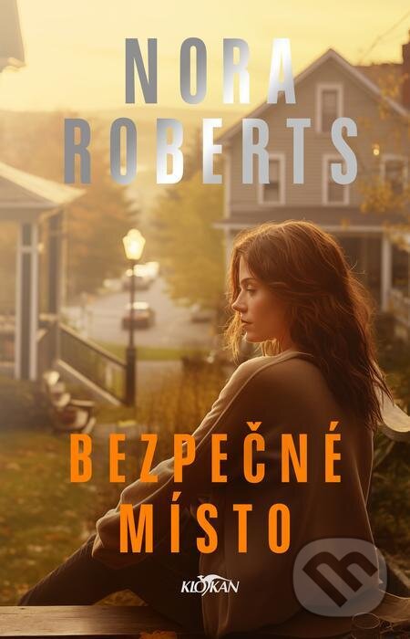 E-kniha: Bezpečné místo (Nora Roberts). Alpress, 2024 E-kniha: Bezpečné místo (Nora Roberts). Alpress, 2024