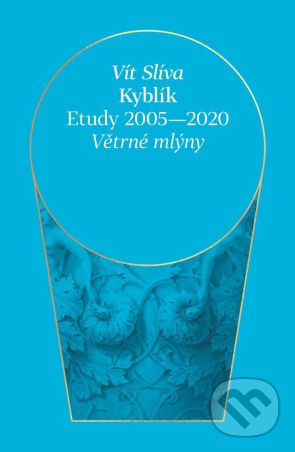 Kniha: Kýblík - Etudy 2005-2020 (Vít Slíva). Větrné mlýny, 2024 Kniha: Kýblík - Etudy 2005-2020 (Vít Slíva). Větrné mlýny, 2024