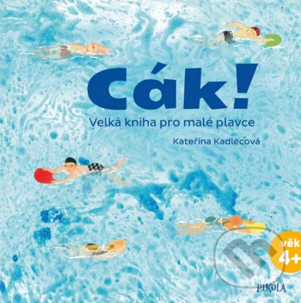 Kniha: Cák (Kateřina Kadlecová). Pikola, 2024 Kniha: Cák (Kateřina Kadlecová). Pikola, 2024
