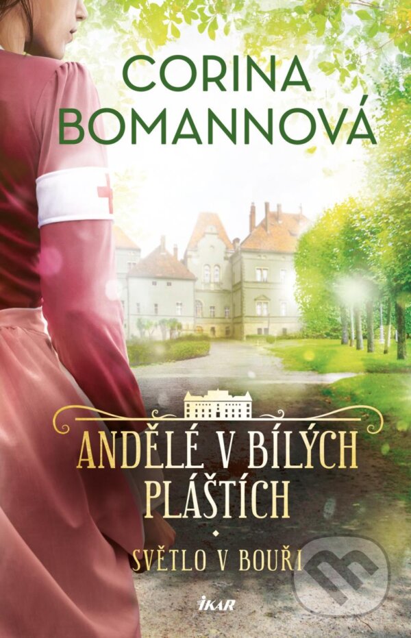 Kniha: Andělé v bílých pláštích 2: Světlo v bouři (Corina Bomann). Ikar CZ, 2024 Kniha: Andělé v bílých pláštích 2: Světlo v bouři (Corina Bomann). Ikar CZ, 2024