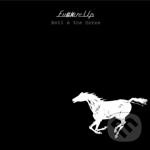 Neil Young & The Horse: Fu##in&#039; Up LP - Neil Young, The Horse, Hudobné albumy, 2024