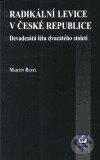 Kniha: Radikální levice v České republice (Martin Bastl). Masarykova univerzita, 2002 Kniha: Radikální levice v České republice (Martin Bastl). Masarykova univerzita, 2002