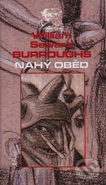 Kniha: Nahý oběd (William Seward Burroughs). Maťa, 2003 Kniha: Nahý oběd (William Seward Burroughs). Maťa, 2003