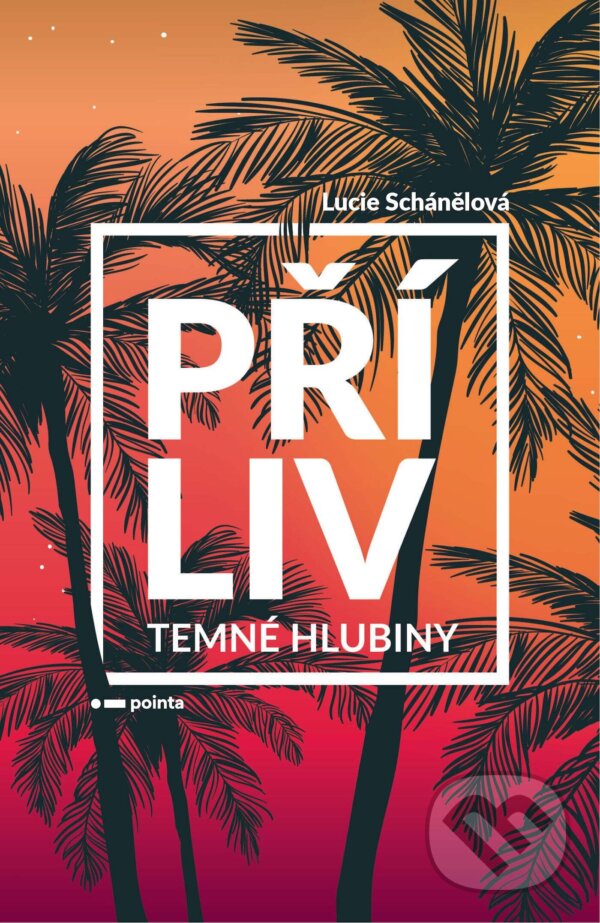 E-kniha: Příliv - Temné hlubiny (Lucie Schánělová). Pointa, 2021 E-kniha: Příliv - Temné hlubiny (Lucie Schánělová). Pointa, 2021