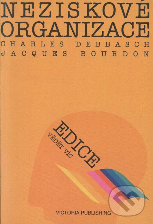 Kniha: Neziskové organizace (Charles Debbasch a Jacques Bourdon). Victoria Consulting Czech, 1995 Kniha: Neziskové organizace (Charles Debbasch a Jacques Bourdon). Victoria Consulting Czech, 1995