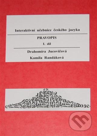 Kniha: Interaktivní učebnice ČJ (Drahomíra Jucovičová). Nakladatelstvi D+ H, 2019 Kniha: Interaktivní učebnice ČJ (Drahomíra Jucovičová). Nakladatelstvi D+ H, 2019