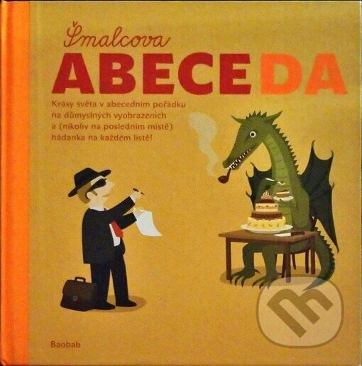 Kniha: Šmalcova abeceda (Petr Šmalec). Baobab, 2005 Kniha: Šmalcova abeceda (Petr Šmalec). Baobab, 2005