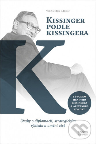 Kniha: Kissinger podle Kissingera (Winston Lord). Books & Pipes, 2024 Kniha: Kissinger podle Kissingera (Winston Lord). Books & Pipes, 2024