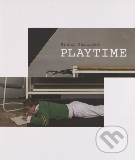 Kniha: Playtime (Michal Pěchouček). Mediagate, 2006 Kniha: Playtime (Michal Pěchouček). Mediagate, 2006