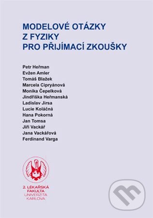 Kniha: Modelové otázky z fyziky pro přijímací zkoušky (Autorský kolektiv). Univerzita Karlova v Praze, 2023 Kniha: Modelové otázky z fyziky pro přijímací zkoušky (Autorský kolektiv). Univerzita Karlova v Praze, 2023