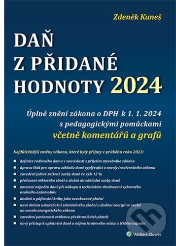 Kniha: Daň z přidané hodnoty 2024 (Zdeňek Kuneš). Wolters Kluwer ČR, 2024 Kniha: Daň z přidané hodnoty 2024 (Zdeňek Kuneš). Wolters Kluwer ČR, 2024