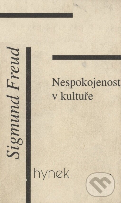 Kniha: Nespokojenost v kultuře (Sigmund Freud). Hynek, 1998 Kniha: Nespokojenost v kultuře (Sigmund Freud). Hynek, 1998