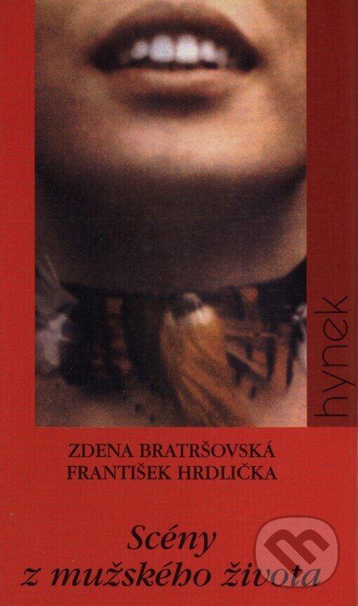 Kniha: Scény z mužského života (František Hrdlička a Zdena Bratršovská). Hynek, 1996 Kniha: Scény z mužského života (František Hrdlička a Zdena Bratršovská). Hynek, 1996