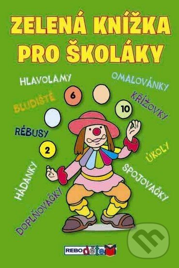 Kniha: Zelená knížka pro školáky (Rebo). Rebo, 2012 Kniha: Zelená knížka pro školáky (Rebo). Rebo, 2012