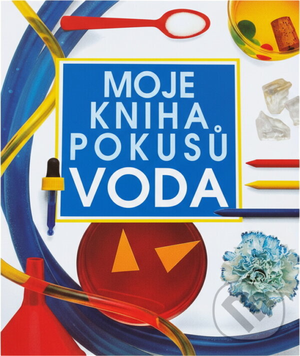 Kniha: Moja kniha pokusov - Voda (Neil Ardley). , 1992 Kniha: Moja kniha pokusov - Voda (Neil Ardley). , 1992