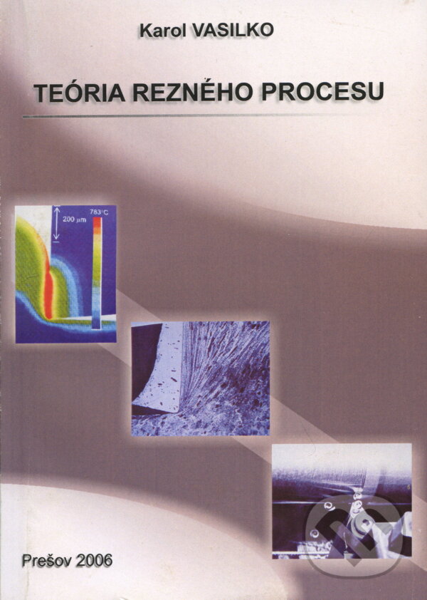 Kniha: Teória rezného procesu (Karol Vasilko). Vasilko Karol, 2006 Kniha: Teória rezného procesu (Karol Vasilko). Vasilko Karol, 2006