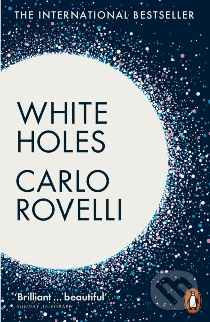 Kniha: White Holes (Carlo Rovelli). Penguin Books, 2024 Kniha: White Holes (Carlo Rovelli). Penguin Books, 2024