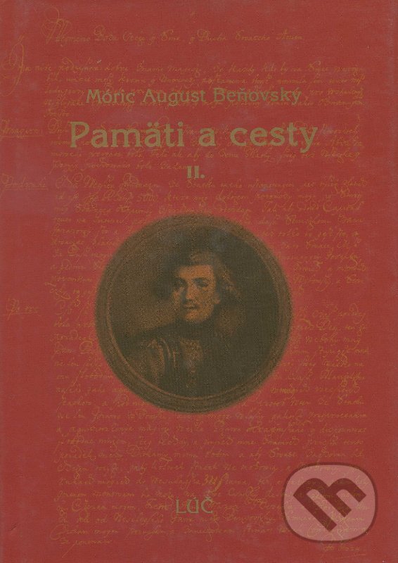 Kniha: Pamäti a cesty II. (Móric August Beňovský). Lúč, 2006 Kniha: Pamäti a cesty II. (Móric August Beňovský). Lúč, 2006