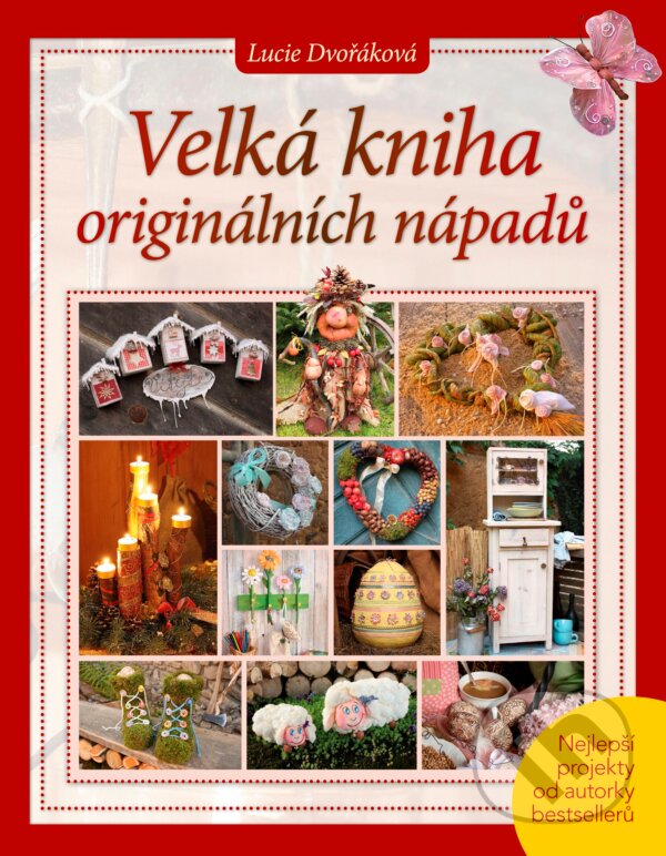 Kniha: Velká kniha originálních nápadů (Lucie Dvořáková). CPRESS, 2016 Kniha: Velká kniha originálních nápadů (Lucie Dvořáková). CPRESS, 2016