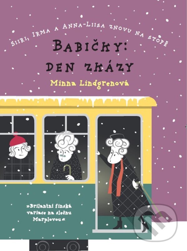 Kniha: Babičky: Den zkázy (Minna Lindgren). XYZ, 2016 Kniha: Babičky: Den zkázy (Minna Lindgren). XYZ, 2016