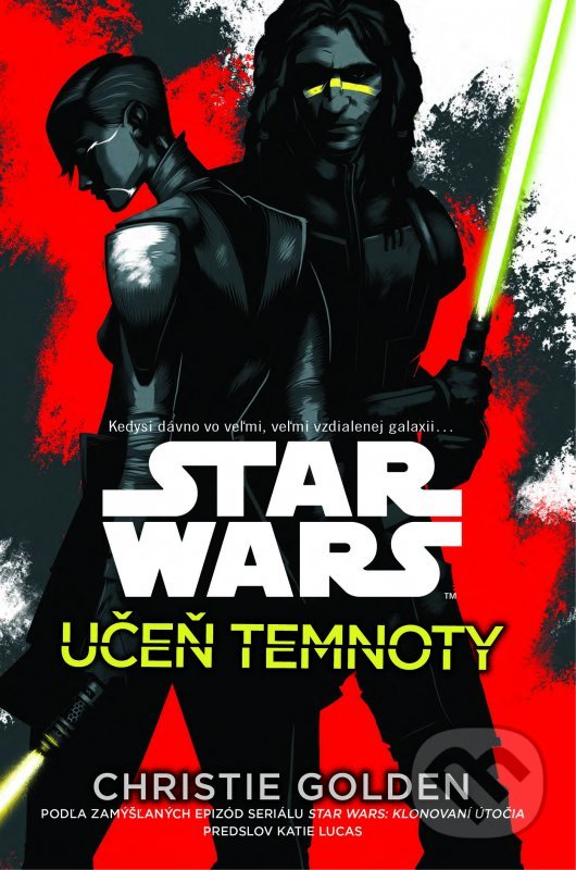 Kniha: Star Wars: Učeň temnoty (Christie Golden). Egmont SK, 2016 Kniha: Star Wars: Učeň temnoty (Christie Golden). Egmont SK, 2016